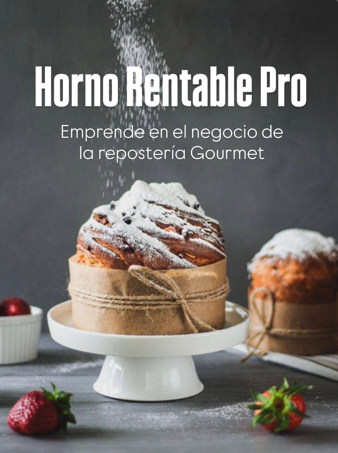 Emprende en el negocio de la repostería Gourmet